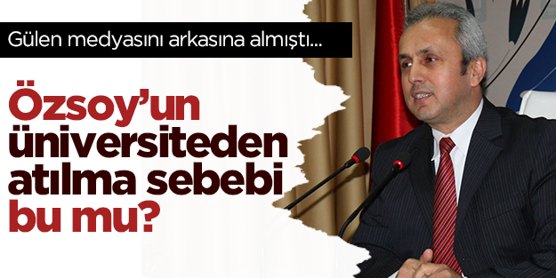 Osman Özsoy, Haliç Üniversitesi'nden bu yüzden mi atıldı?