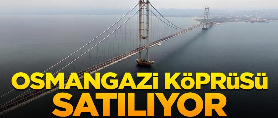 Osmangazi Köprüsü'nün ortağı hisselerini satıyor