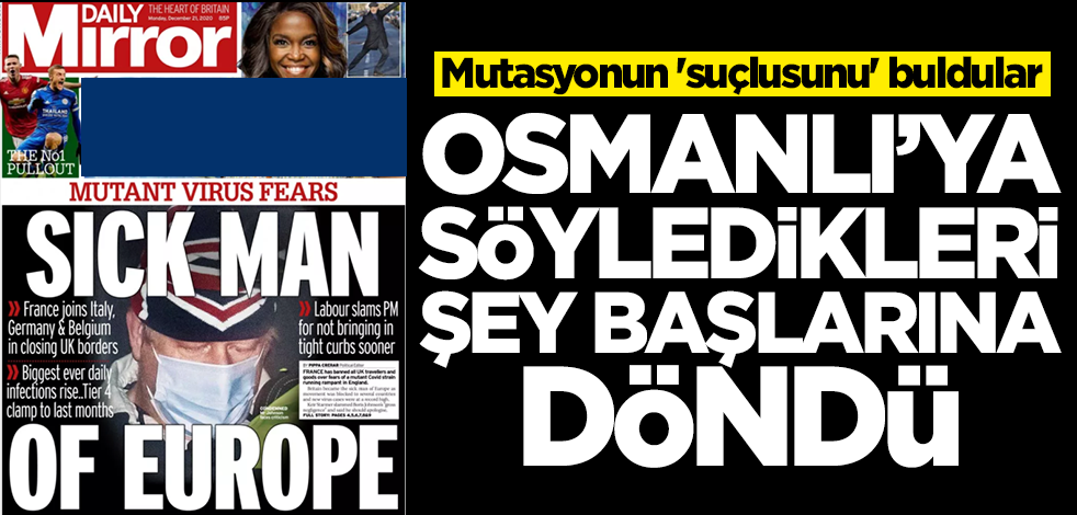 Osmanlı'ya söyledikleri şey başlarına döndü! Mutasyonun suçlusu bulundu