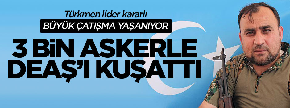 ÖSO 3 bin askerle DEAŞ'i kuşattı