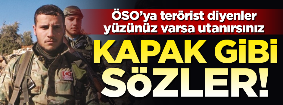 ÖSO'yu 'terörist' olarak göstermeye çalışanlara kapak gibi sözler!
