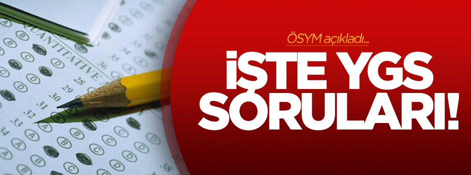 ÖSYM açıkladı! İşte YGS soruları