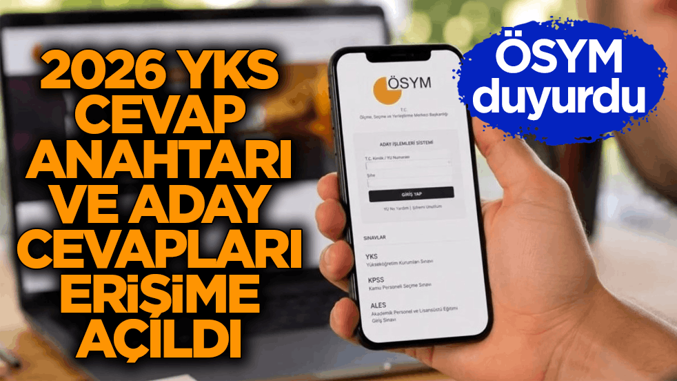 ÖSYM duyurdu! 2026 YKS cevap anahtarı ve aday cevapları erişime açıldı