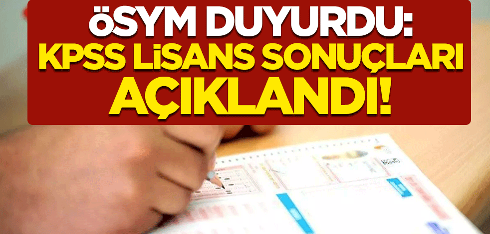ÖSYM duyurdu: KPSS lisans sonuçları açıklandı! ÖSYM AİS 2024 KPSS sonuçları öğren!