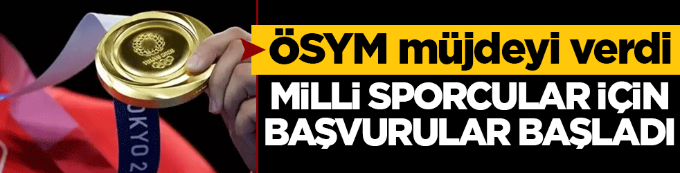 ÖSYM müjdeyi verdi: Milli sporcular için başvurular başladı