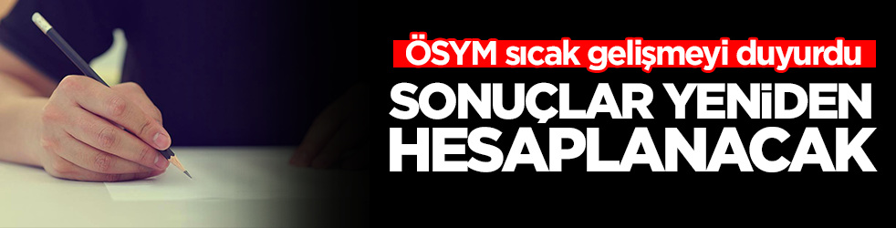 &Ouml;SYM sıcak gelişmeyi duyurdu: Sonu&ccedil;lar yeniden hesaplanacak