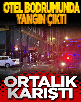 Otel bodrumunda yangın çıktı ortalık karıştı