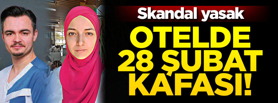 İstanbul'da bir otelde 28 Şubat kafası!