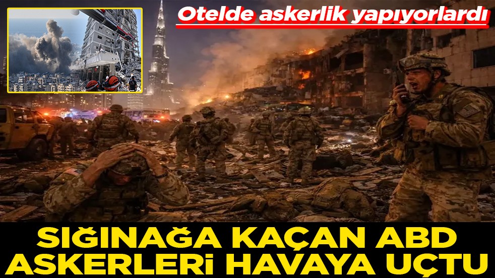 Otelde askerlik yapıyorlardı Sığınağa kaçan ABD askerleri havaya uçtu