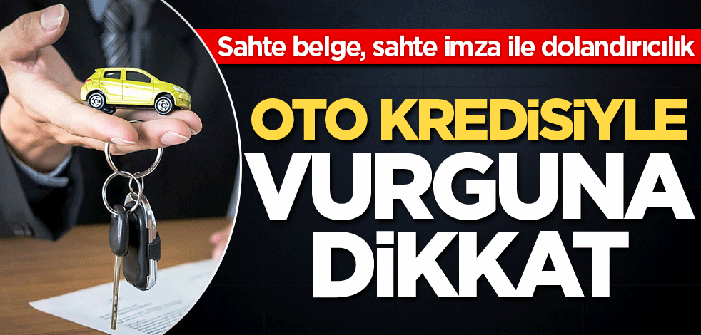 Oto kredisiyle vurguna dikkat
