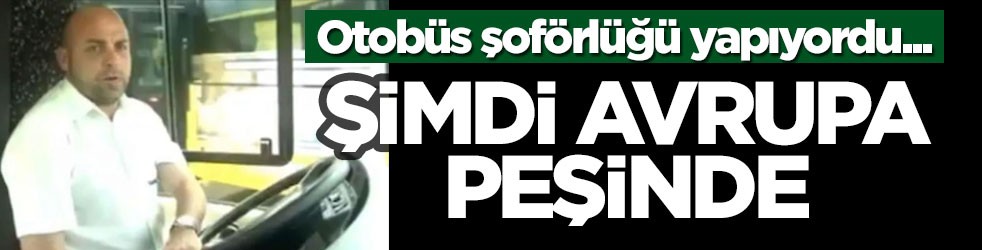 Otobüs şoförlüğü yapıyordu... Şimdi Avrupa kulüplerinin radarına girdi!