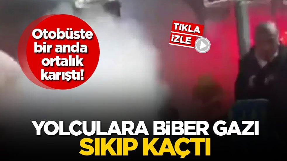 Otobüste bir anda ortalık karıştı! Yolculara biber gazı sıkıp kaçtı