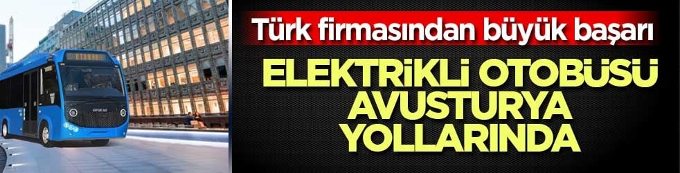 Otokar'ın sürücüsüz elektrikli otobüsü Avusturya yollarında