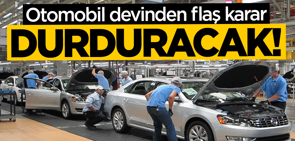 Otomobil devinden flaş karar: Durduracak!