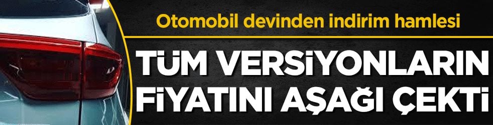Otomobil devinden indirim hamlesi: Tüm versiyonlarda fiyatlar aşağı çekildi!