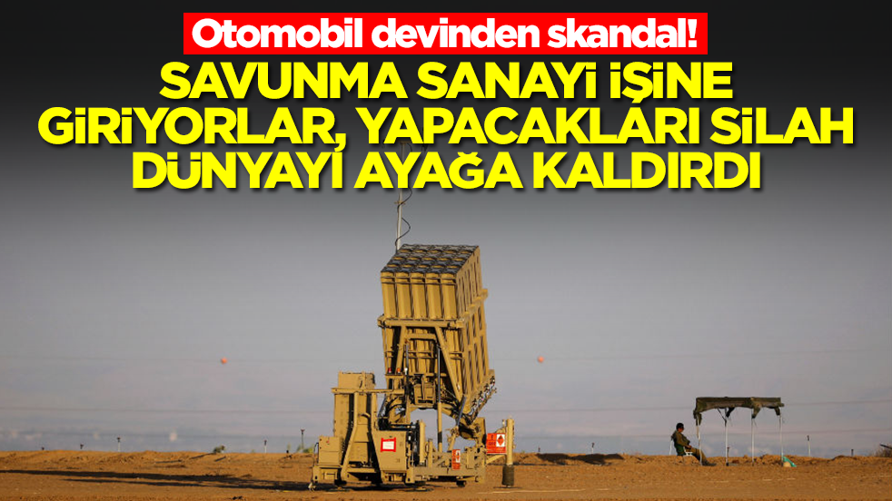 Otomobil devinden skandal! Savunma sanayi işine giriyorlar, yapacakları silah dünyayı ayağa kaldırdı