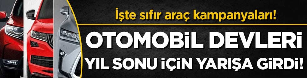 Otomobil devleri yıl sonu için yarışa başladı: İşte sıfır araç kampanyaları!