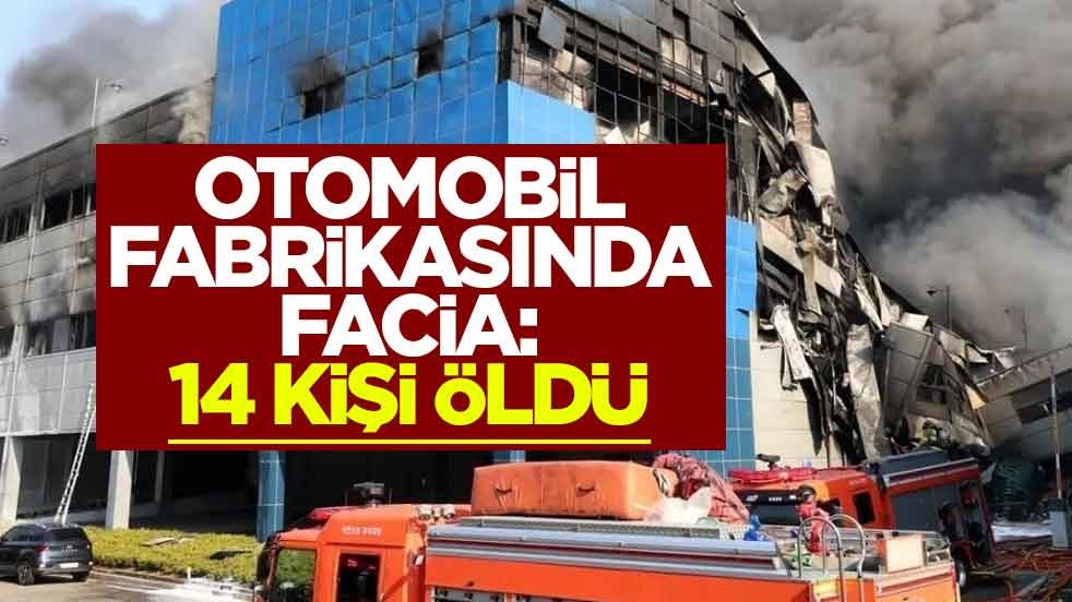 Otomobil fabrikasında facia: 14 kişi öldü