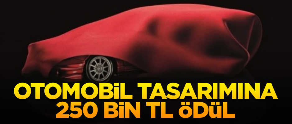 Otomobil tasarımına 250 bin TL ödül