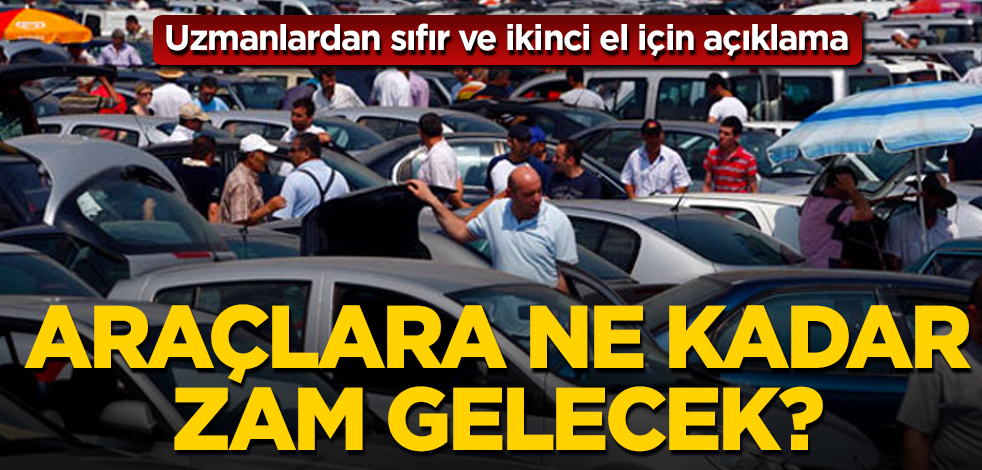 Otomobillere ne kadar zam gelecek?