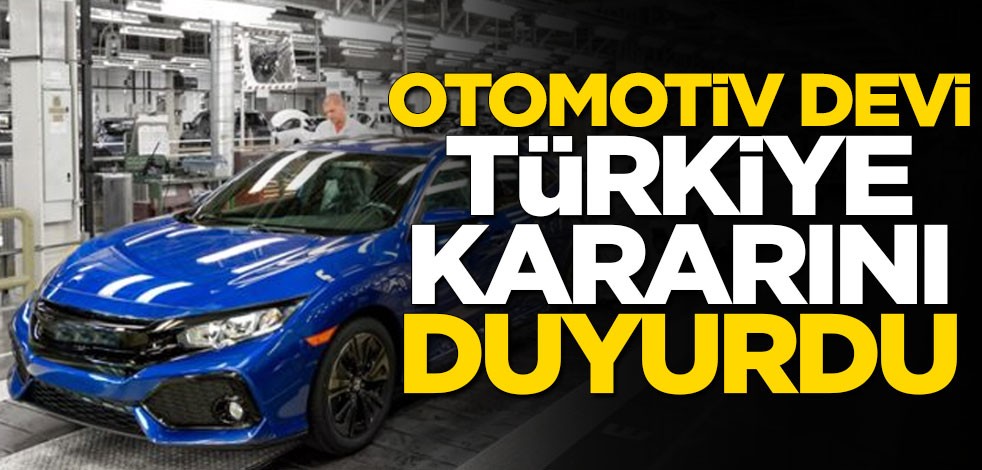 Otomotiv devi Honda, Türkiye kararını duyurdu