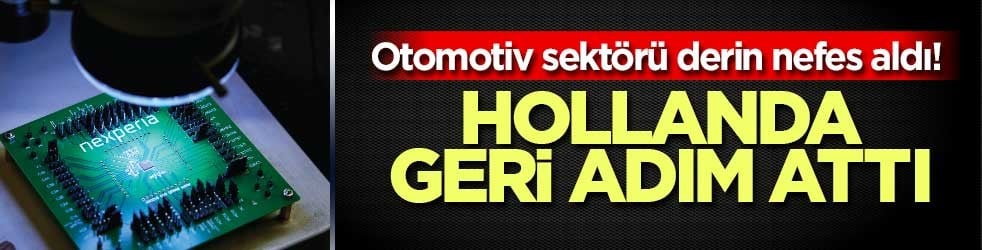 Otomotiv sektörü derin nefes aldı! Hollanda geri adım attı