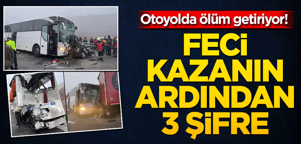 Otoyolda ölüm getiriyor! Feci kazanın ardından 3 şifre