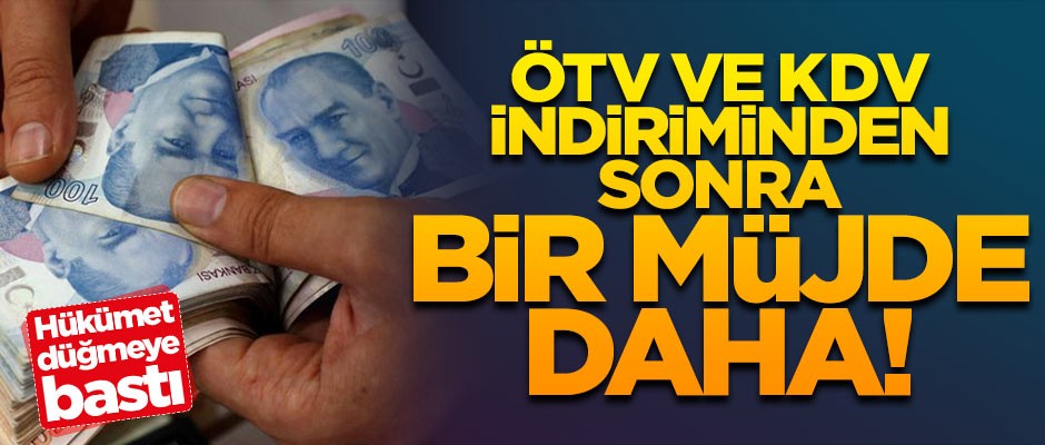 ÖTV ve KDV indiriminden sonra bir müjde daha!