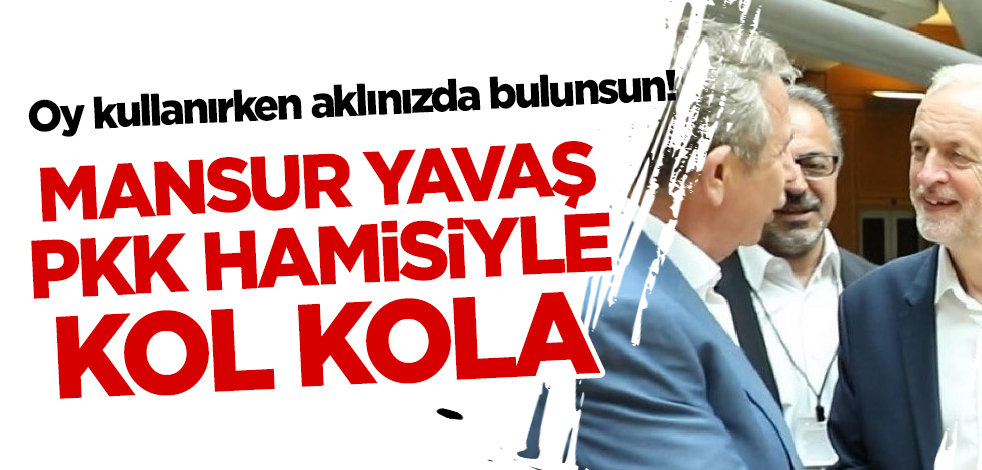 Oy kullanırken aklınızda bulunsun! 'Mansur Yavaş PKK hamisiyle kol kola'