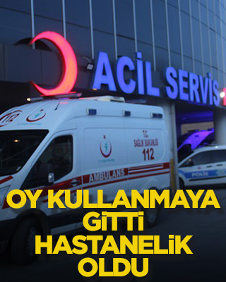 Oy kullanmaya gitti hastanelik oldu
