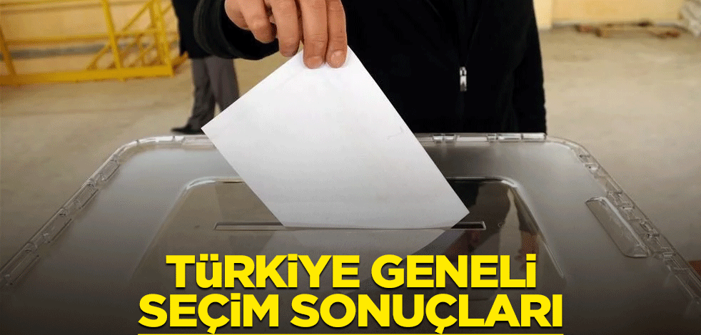 Oy sayımı sürüyor! Türkiye geneli seçim sonuçları