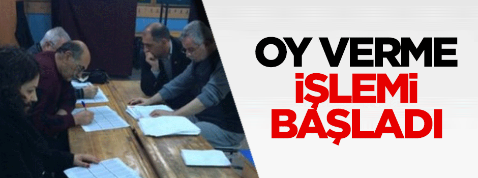 Oy verme işlemi başladı