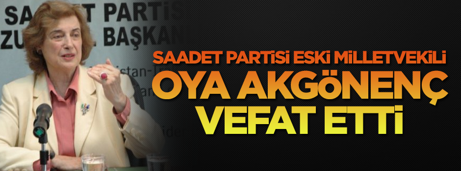 Oya Akgönenç vefat etti!