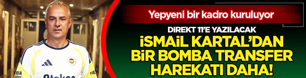 Öyle bir şey yaptı ki... Transferlere devam ediyor İsmail Kartal...