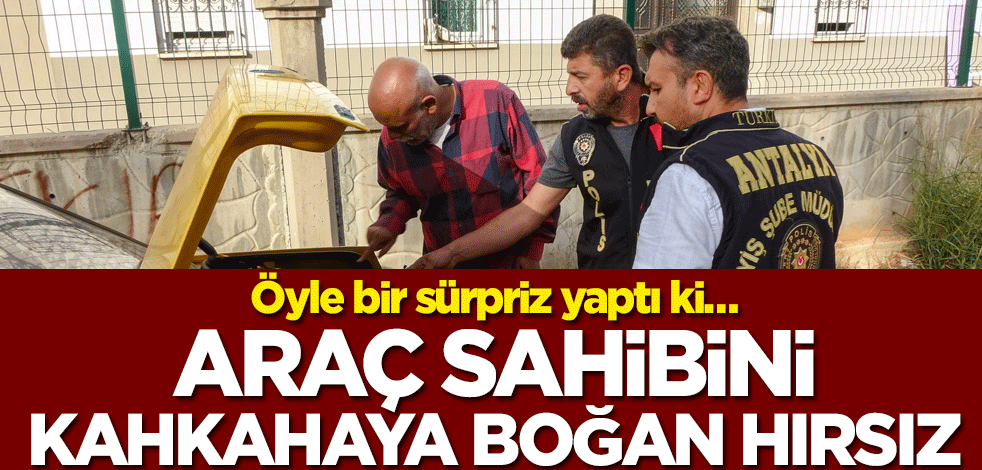 Öyle bir sürpriz yaptı ki… Araç sahibini kahkahaya boğan hırsız