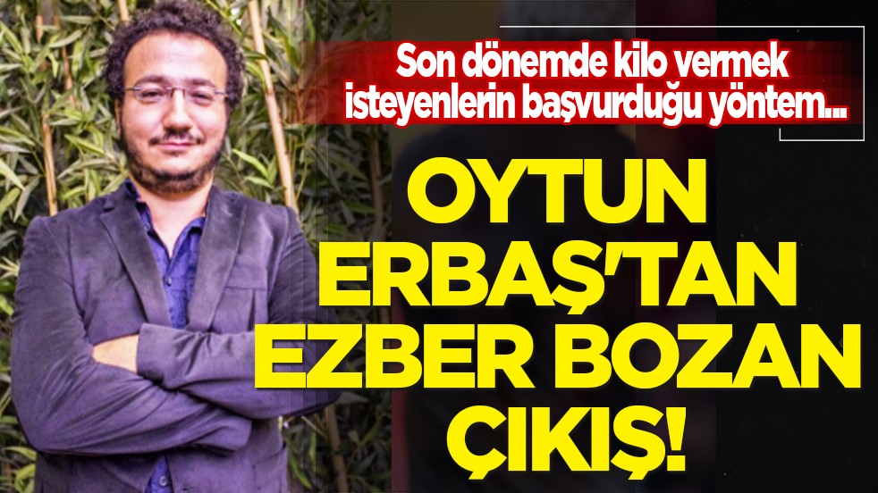 Oytun Erbaş'tan ezber bozan 'zayıflama iğneleri' çıkışı: Herkes neye uğradığını şaşırdı