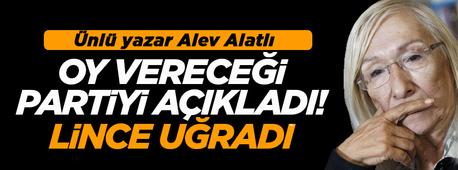 Oyum Ak Parti'ye diyen Alev Alatlı'ya linç!