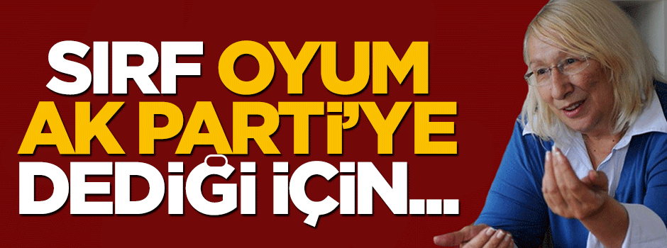 'Oyum AK Parti'ye diyen Alev Alatlı'ya linç kampanyası