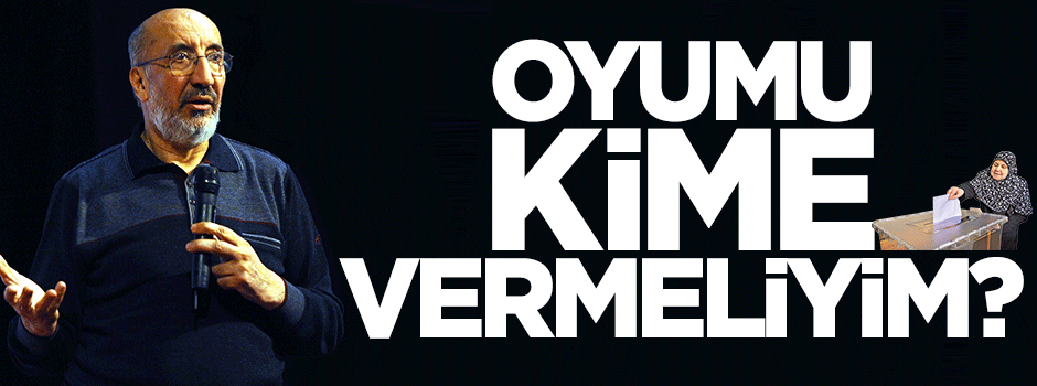 Oyumu kime vermeliyim?