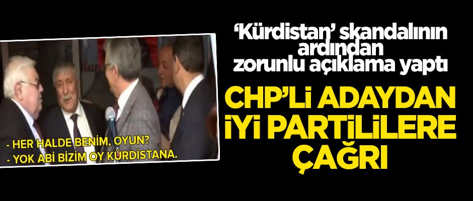 'Oyumuz Kürdistan'a' skandalından sonra CHP'li adaydan İYİ Partililere çağrı!