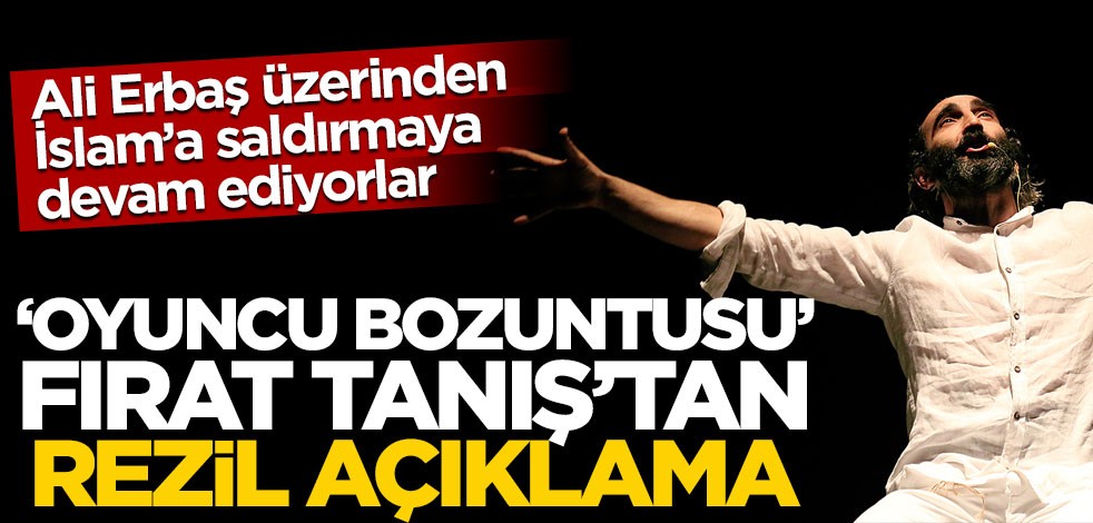 ‘Oyuncu bozuntusu’ Fırat Tanış’tan rezil açıklama!