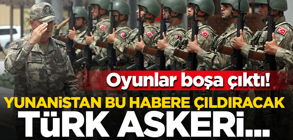 Oyunlar boşa çıktı! Yunanistan'ı çıldırtan gelişme: Türk askeri...