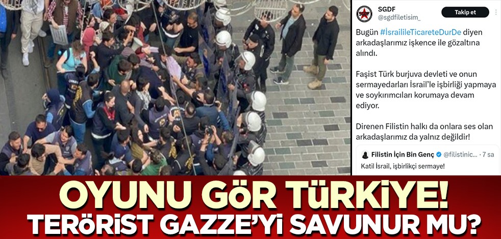 Oyunu gör Türkiye! Terörist Gazze'yi savunur mu?
