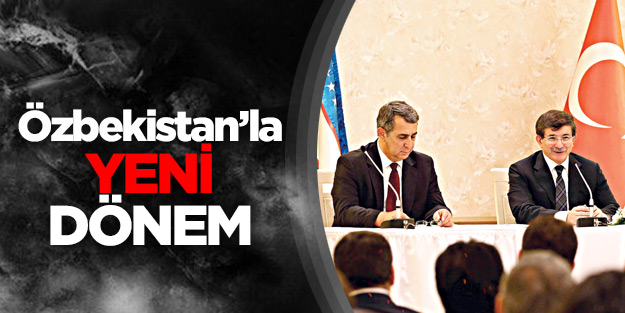 Özbekistan’la yeni dönem