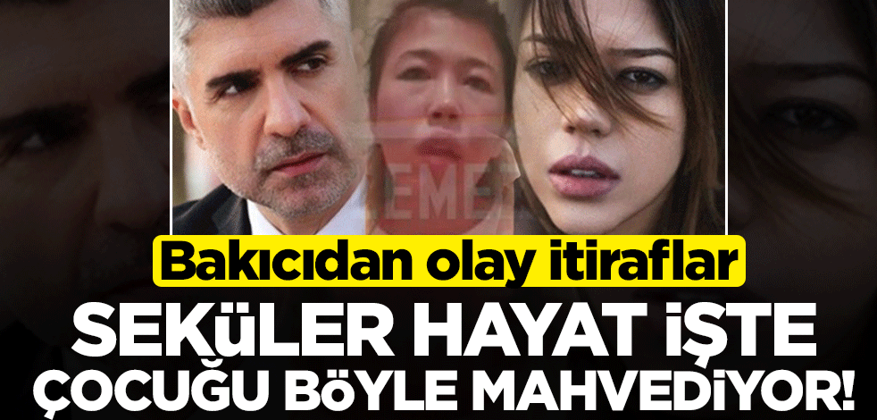 Özcan Deniz'in bakıcısından flaş sözler! İşte laikçi yaşam tarzının çocuklar üzerindeki sarsıcı etkisi