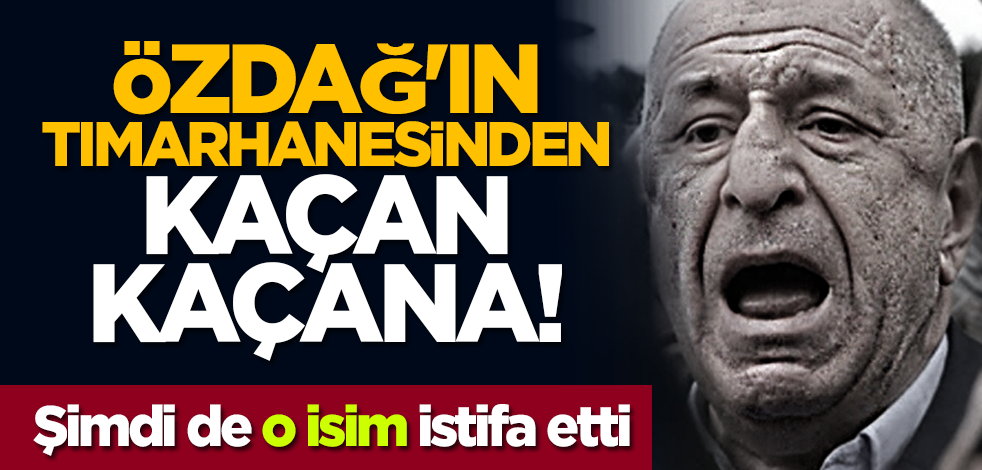 Özdağ'ın tımarhanesinden kaçan kaçana! Şimdi de o isim istifa etti