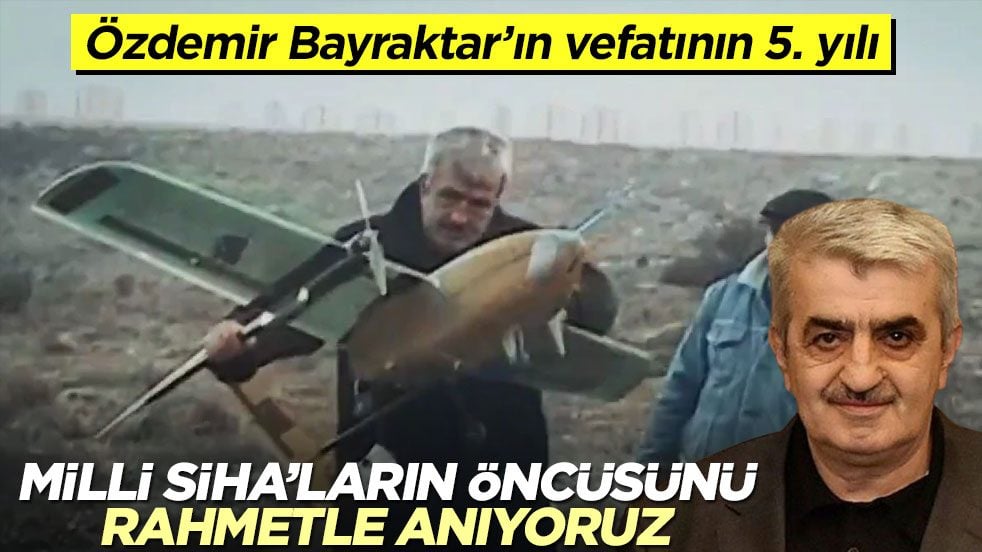Özdemir Bayraktar’ın vefatının 5. yılı! Milli SİHA’ların öncüsünü rahmetle anıyoruz
