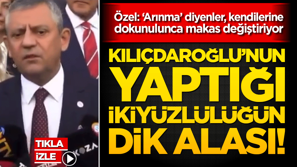 Özel: ‘Arınma’ diyenler, kendilerine dokunulunca makas değiştiriyor Kılıçdaroğlu’nun yaptığı ikiyüzlülüğün dik alası!