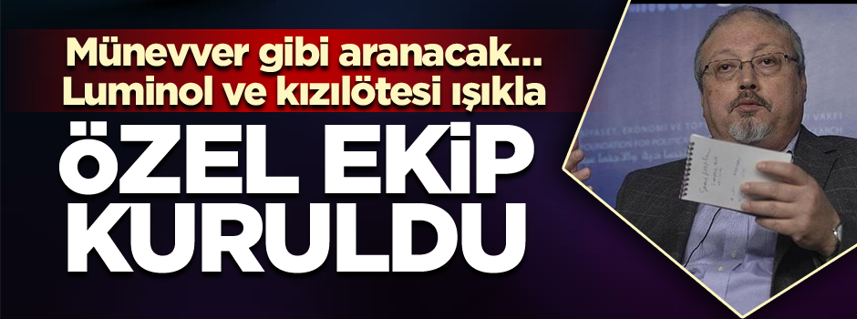 Özel ekip kuruldu… Münevver gibi aranacak… Luminol ve kızılötesi ışıkla