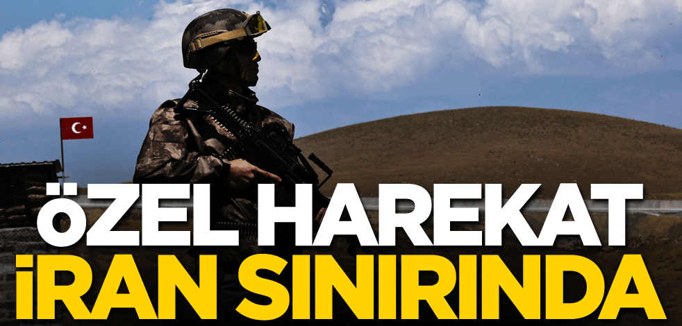 Özel Harekat İran sınırında